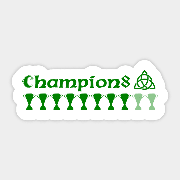 Celtic 8 in a Row Champions T-shirt. On our way to 10 in a row! #10IAR - Green Design Sticker by TopperTees